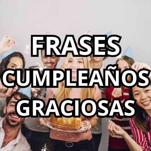 FRASES CUMPLEAÑOS GRACIOSAS