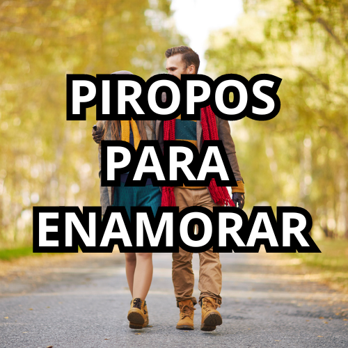 PIROPOS PARA ENAMORAR