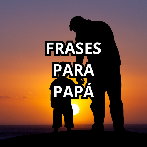 FRASES PARA PAPA