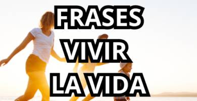 FRASES VIVIR LA VIDA