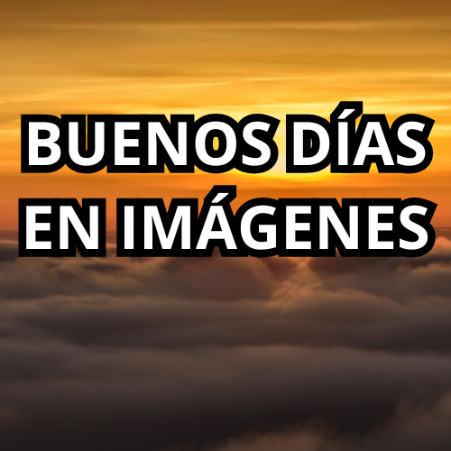 FRASES DE BUENOS DIAS IMAGENES WHATSAPP